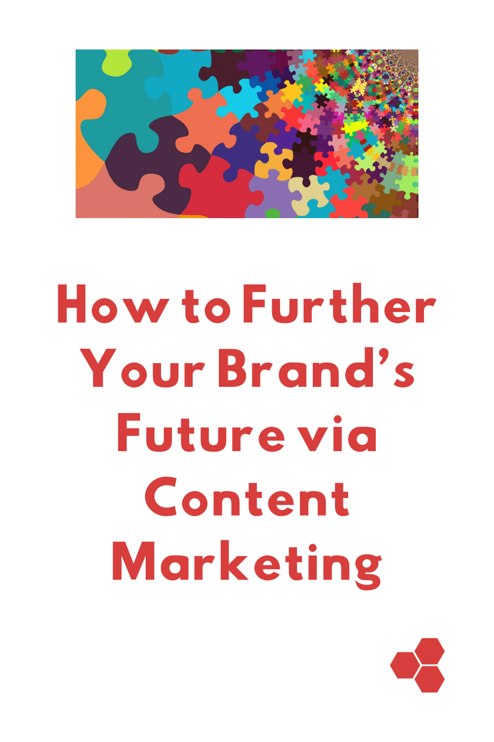 Ensure Your Brand’s Future via Content Marketing